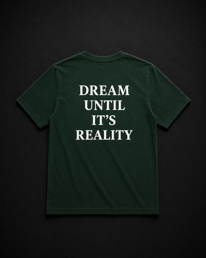 Тениска „Dream Until It's Reality“