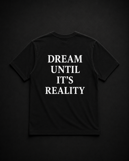 Тениска „Dream Until It's Reality“