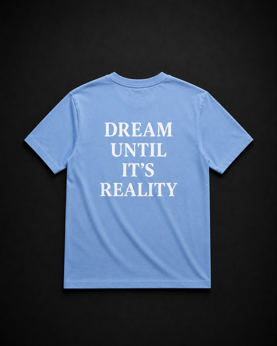 Тениска „Dream Until It's Reality“