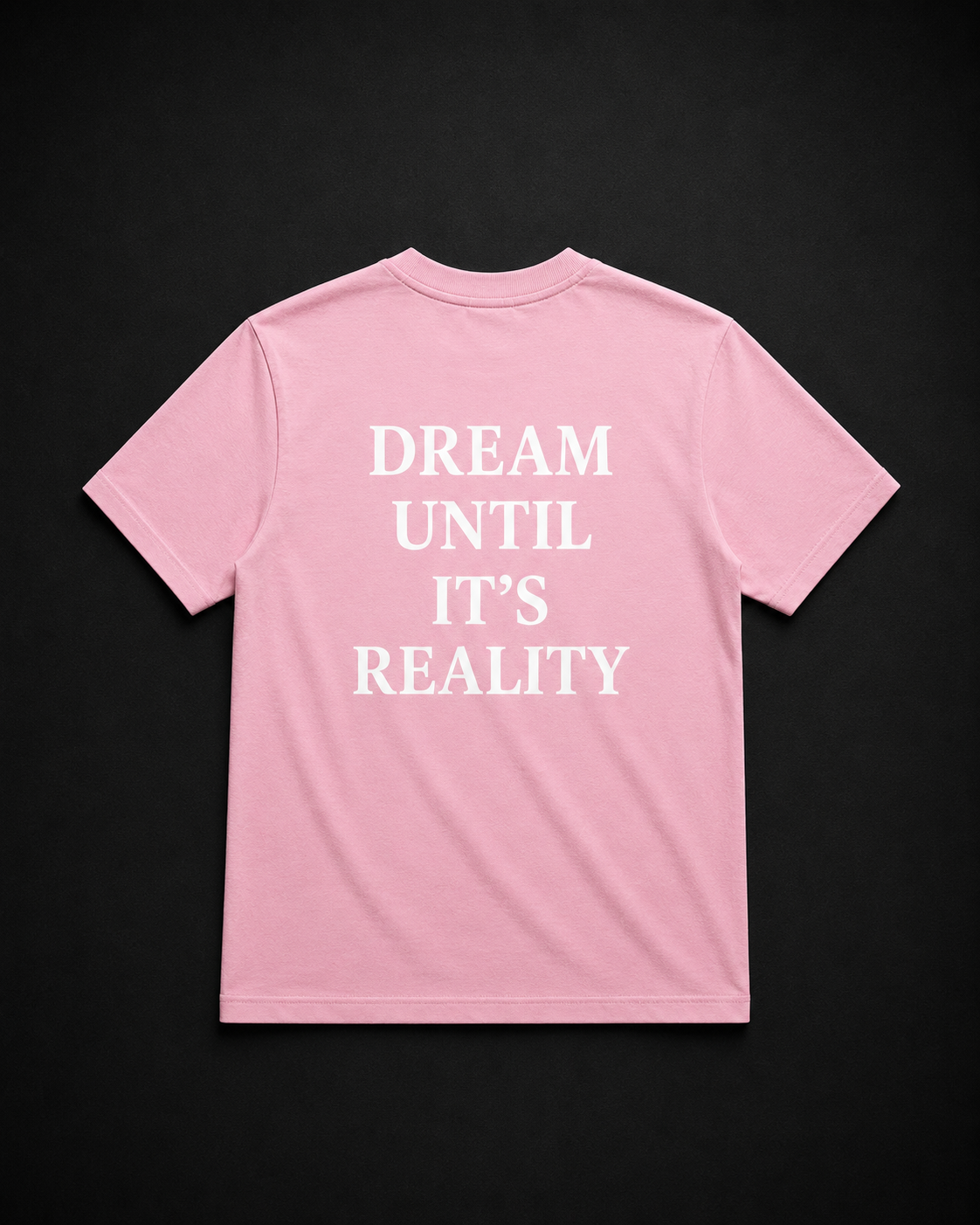 Тениска „Dream Until It's Reality“